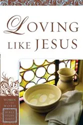 Book cover of Loving Like Jesus (Women of the Word Bible Study Series) by Sharon A. Steele