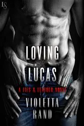 Book cover of Loving Lucas by Violetta Rand