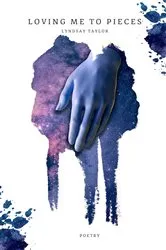 Book cover of Loving Me To Pieces by Lyndsay Taylor