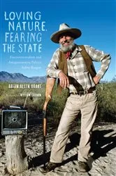 Book cover of Loving Nature, Fearing the State by Brian Allen Drake