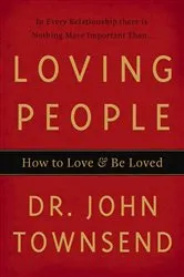 Book cover of Loving People by John Townsend