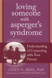Book cover of Loving Someone with Asperger's Syndrome by Cindy Ariel