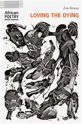 Book cover of Loving the Dying by Len Verwey