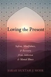 Book cover of Loving the Present by Sarah Huxtable Mohr