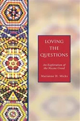 Book cover of Loving the Questions by Marianne H. Micks