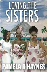 Book cover of Loving the Sisters by Haynes, Pamela, R