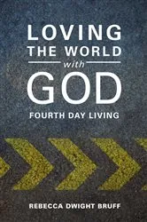 Book cover of Loving the World with God by Rebecca Dwight Bruff