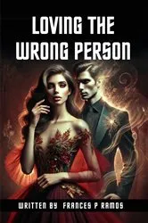 Book cover of Loving The Wrong Person by Frances Pineri