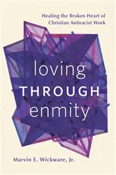 Book cover of Loving through Enmity by Marvin E. Wickware
