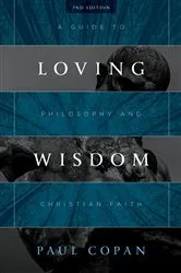 Book cover of Loving Wisdom (2nd ed.) by Paul Copan