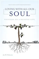 Book cover of Loving with All Our Soul by Joy M. Pedersen