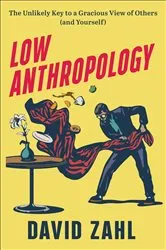 Book cover of Low Anthropology by David Zahl