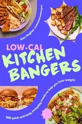 Book cover of Low-Cal Kitchen Bangers by Alex Hughes
