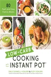 Book cover of Low-Carb Cooking with Your Instant Pot by Emily Vidaurri