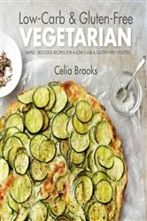 Book cover of Low-carb & Gluten-free Vegetarian by Celia Brooks