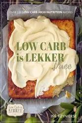 Book cover of Low-carb is Lekker Three by Inè Reynierse