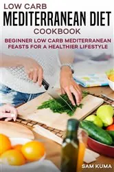 Book cover of Low Carb Mediterranean Diet Cookbook by Sam Kuma