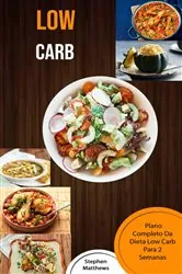 Book cover of Low Carb: Plano Completo Da Dieta Low Carb Para 2 Semanas by Stephen Matthews