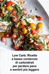 Book cover of Low Carb: Ricette a basso contenuto di carboidrati per perdere peso e sentirti più leggero by Joseph Morton
