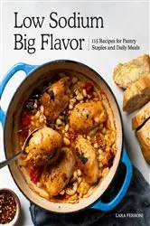 Book cover of Low Sodium, Big Flavor by Lara Ferroni