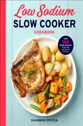 Book cover of Low Sodium Slow Cooker Cookbook by Shannon Epstein