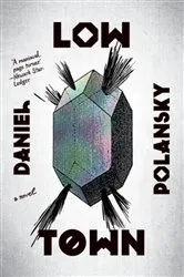 Book cover of Low Town by Daniel Polansky