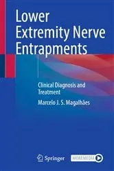 Book cover of Lower Extremity Nerve Entrapments by Marcelo J. S. Magalhães