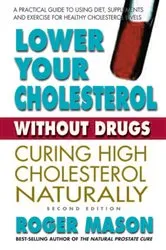 Book cover of Lower Your Cholesterol Without Drugs (2nd ed.) by Roger Mason