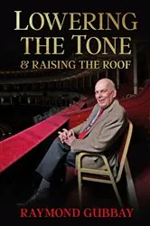 Book cover of Lowering the Tone & Raising the Roof by Raymond Gubbay