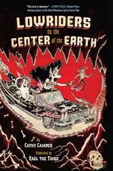 Book cover of Lowriders to the Center of the Earth by Cathy Camper