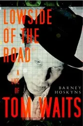 Book cover of Lowside of the Road by Barney Hoskyns