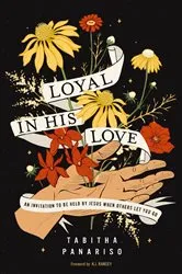 Book cover of Loyal in His Love by Tabitha Panariso