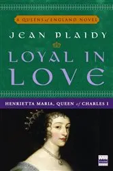 Book cover of Loyal in Love by Jean Plaidy