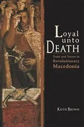 Book cover of Loyal Unto Death by Keith Brown