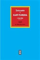 Book cover of Loyalists in EAST FLORIDA, 1774-1785. (Volume #1) by Wilbur H. Siebert