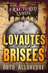 Book cover of Loyautés Brisées by Greg Alldredge