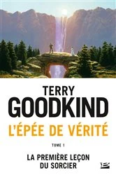 Book cover of L'Épée de vérité, T1 : La Première Leçon du Sorcier by Terry Goodkind
