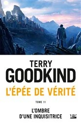 Book cover of L'Épée de vérité, T11 : L'Ombre d'une Inquisitrice by Terry Goodkind