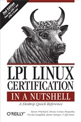 Book cover of LPI Linux Certification in a Nutshell (2nd ed.) by Steven Pritchard