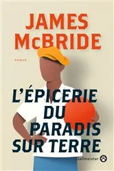 Book cover of L'Épicerie du Paradis sur Terre by James McBride