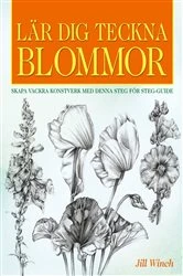 Book cover of Lär Dig Teckna Blommor by Jill Winch