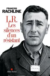 Book cover of L.R. Les silences d'un résistant by François Rachline