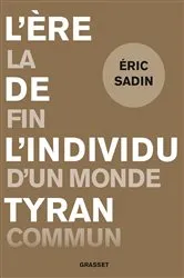 Book cover of L'ère de l'individu tyran by Eric Sadin