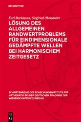 Book cover of Lösung des allgemeinen Randwertproblems für eindimensionale gedämpfte Wellen bei harmonischem Zeitgesetz by Karl Borkmann