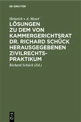 Book cover of Lösungen zu dem von Kammergerichtsrat Dr. Richard Schück herausgegebenen Zivilrechtspraktikum (5th ed.) by Unknown
