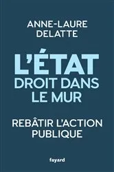 Book cover of L'État droit dans le mur by Anne-Laure Delatte