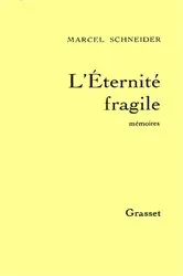 Book cover of L'éternité fragile T01 by Marcel Schneider