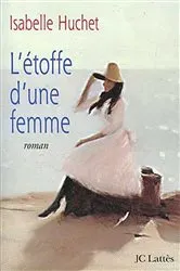Book cover of L'étoffe d'une femme by Isabelle Huchet