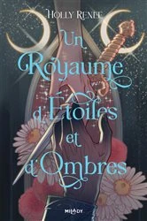 Book cover of L'Étoile et l'Ombre, T1 : Un royaume d'étoiles et d'ombres by Holly Renee