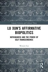 Book cover of Lu Xun’s Affirmative Biopolitics by Wenjin Cui